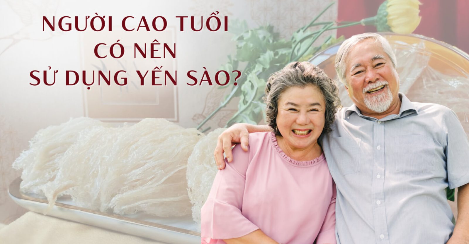 Người cao tuổi có nên sử dụng yến sào?