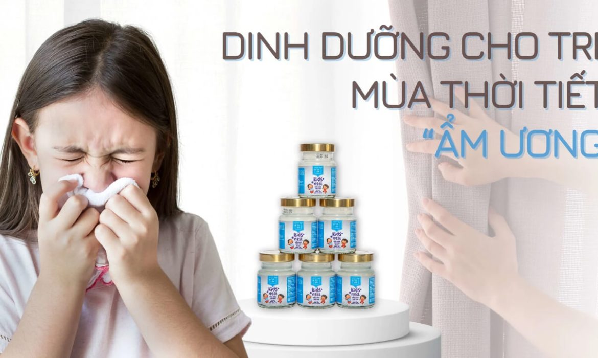 Dinh dưỡng cho trẻ mùa thời tiết “ẩm ương”